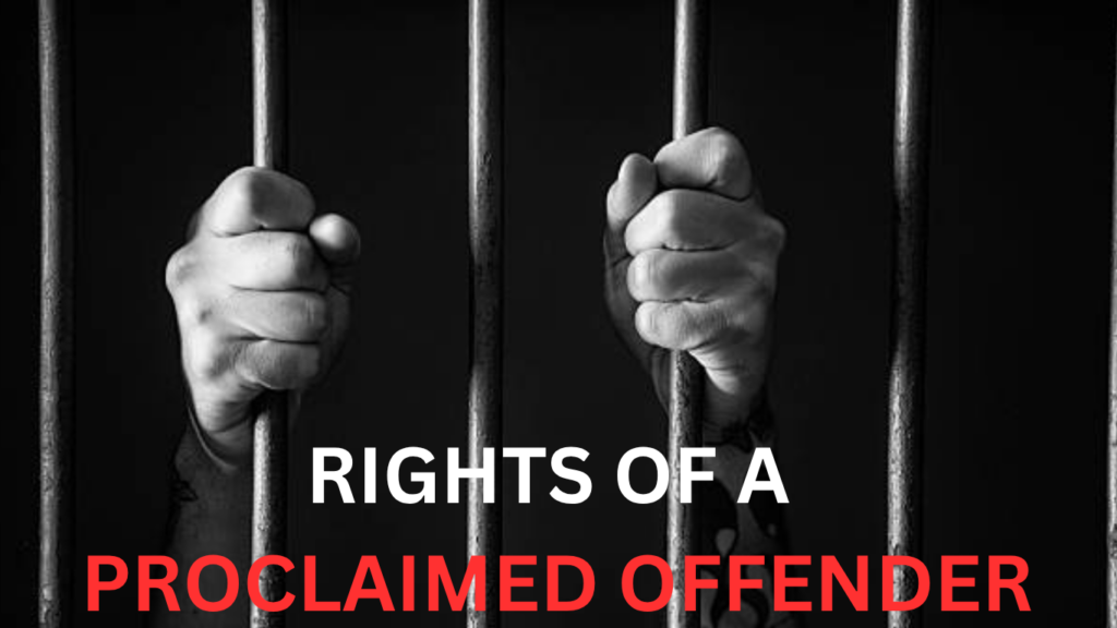 RIGHTS OF A PROCLAIMED OFFENDER